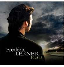 Frédéric Lerner - Plus là