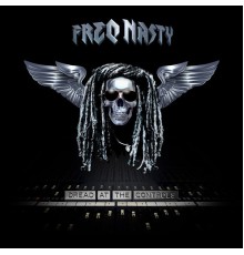 FreQ Nasty - Dread At The Controls