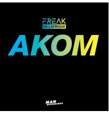 Freak De L´Afrique - Akom