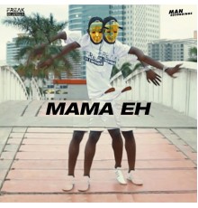 Freak De L´Afrique - Mama Eh