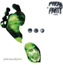 Freak Party - Paint Yourself Green