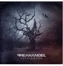 Freakangel - Let It All End