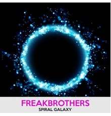 Freakbrothers - Spiral Galaxy