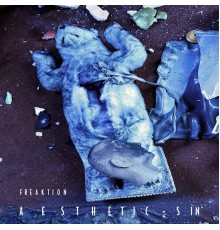 Freaktion - Aesthetic Sin