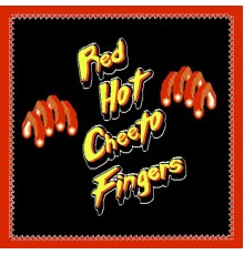 Freaky - RED HOT CHEETO FINGERS