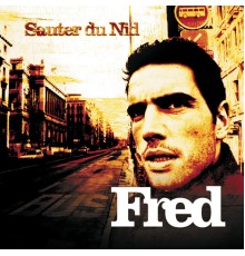 Fred - Sauter du nid