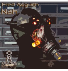 Fred Asquith - Nah (Original Mix)