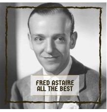 Fred Astaire - All The Best