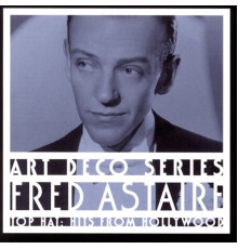 Fred Astaire - Top Hat:  Hits From Hollywood