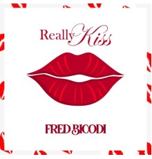 Fred Bi-Codi - Really Kiss