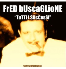 Fred Buscaglione - Tutti i successi  (Registrazioni Originali)