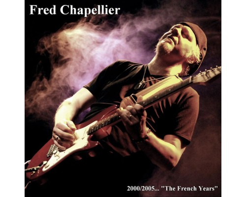 Fred Chapellier - The French Years