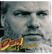 Fred Eaglesmith - Dusty