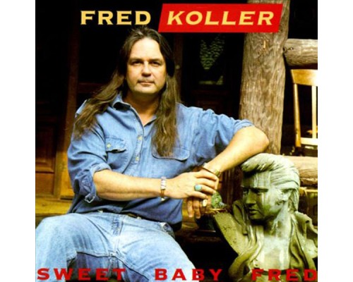 Fred Koller - Sweet Baby Fred