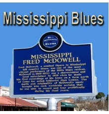 Fred McDowell - Mississippi Blues