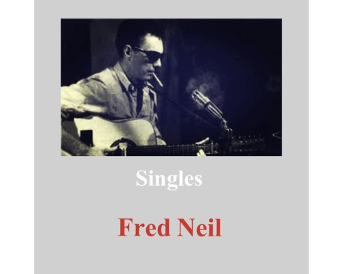 Fred Neil - Singles