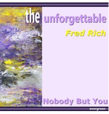 Fred Rich - Nobody but You