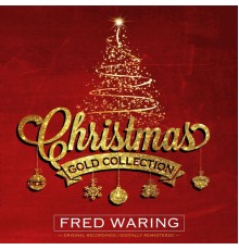 Fred Waring - Christmas Gold Collection