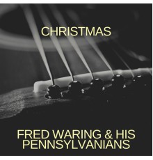 Fred Waring & His Pennsylvanians - Christmas