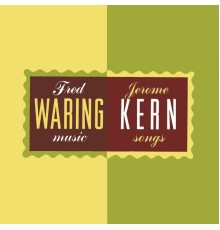 Fred Waring & His Pennsylvanians - Jerome Kern Songs