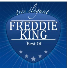 Freddie King - Best Of