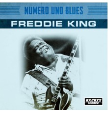 Freddie King - Numero Uno Blues