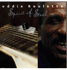 Freddie Roulette - Spirit Of Steel