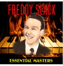 Freddie Slack - Essential Masters