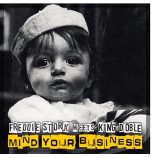 Freddie Stork - Mind Your Business