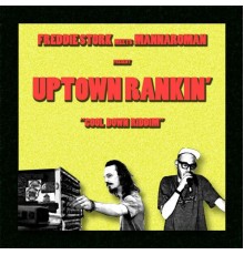 Freddie Stork - Uptown Rankin' (feat. Mannaroman)