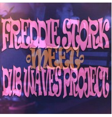 Freddie Stork - Freddie Stork meets Dub Waves Project