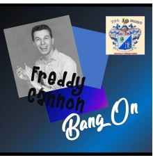 Freddy Cannon - Bang On