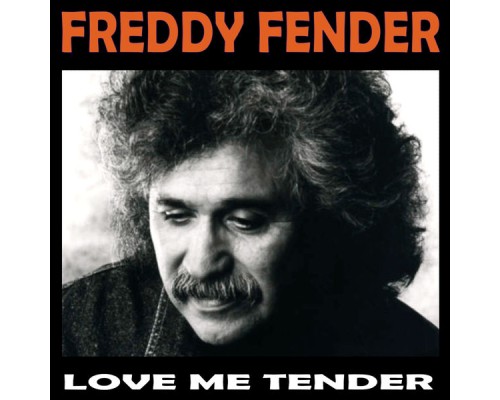 Freddy Fender - Love Me Tender