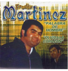 Freddy Martínez - Palabra De Hombre