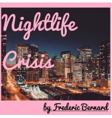 Frederic Bernard - Nightlife Crisis