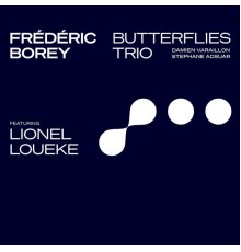 Frederic Borey - Butterflies Trio