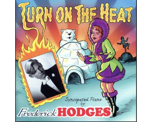 Frederick Hodges - Turn On the Heat