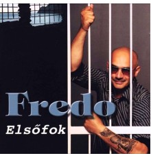 Fredo - Elsőfok