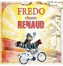 Fredo - Fredo chante Renaud