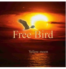 Free Bird - Yellow Moon