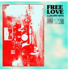 Free Love - Luxury Hits