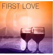 Free Spirit Academy - First Love – Fall in Love, Chill Out Music for Everyone