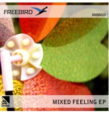 Freebird - Mixed Feelings (Original Mix)