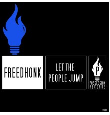 Freedhonk - Let the People Jump