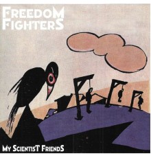 Freedom Fighters - My Scientist Friends