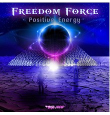 Freedom Force - Positive Energy