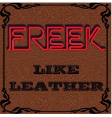 Freek - Like Leather