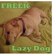 Freek - Lazy Dog