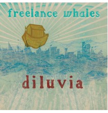 Freelance Whales - Diluvia