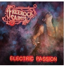 Freerock Saints - Electric Passion